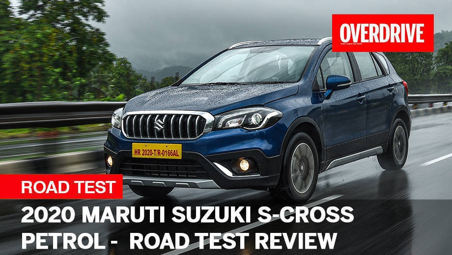 2020 Maruti Suzuki S-Cross Petrol - Road Test Review